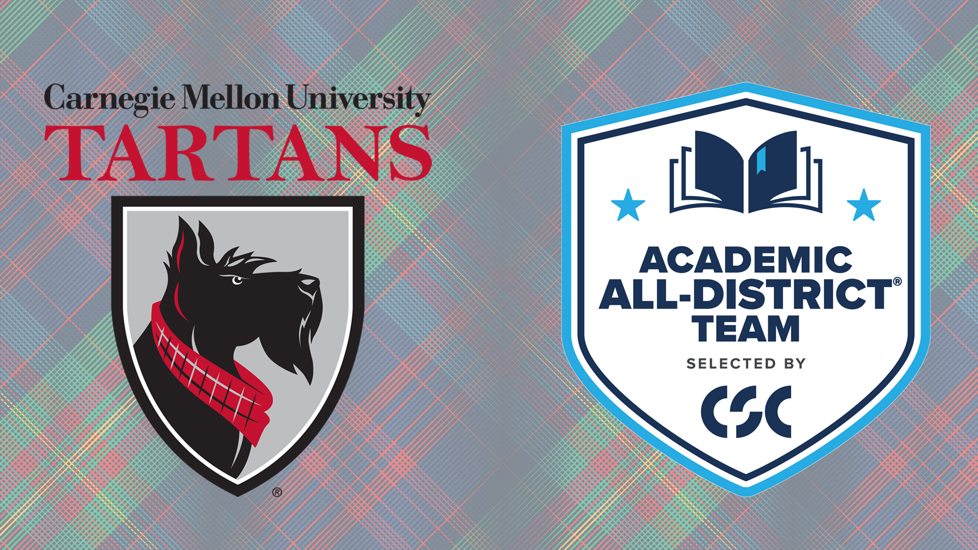 green, red, blue plaid background with Carnegie Mellon University Tartans logo (side profile of a scottie dog) and Academic All-District Team presented by CSC logo